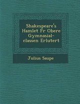 Shakespeare's Hamlet Fur Obere Gymnasial-Classen Erl Utert