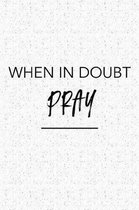 When in Doubt Pray