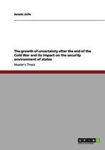 The Growth of Uncertainty After the End of the Cold War and Its Impact on the Security Environment of States
