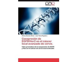 Coexpresion de Egfr/Her2 En El Cancer Local Avanzado de Cervix.