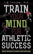 Train Your Mind for Athletic Success