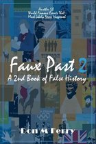 Faux Past 2: A 2nd Book of False History