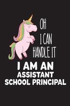 Oh I Can Handle It I Am An Assistant School Principal