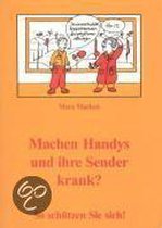 Machen Handys und ihre Sender krank?