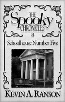 The Spooky Chronicles 5 - The Spooky Chronicles: Schoolhouse Number Five