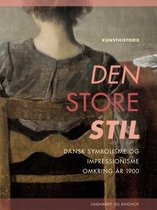 Ny Dansk Kunsthistorie 1-10 5 - Den store stil. Dansk symbolisme og impressionisme omkring år 1900