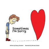 Sometimes I'm Sorry