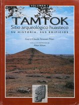 Études mésoaméricaines - Tamtok, sitio arqueológico huasteco. Volumen I