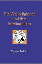 Die Weltreligionen und ihre Meditationen