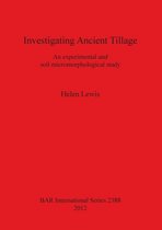 Investigating Ancient Tillage an Experimental and Soil Micromorphological Study
