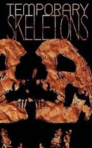 Temporary Skeletons