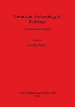 Toward an Archaeology of Buildings