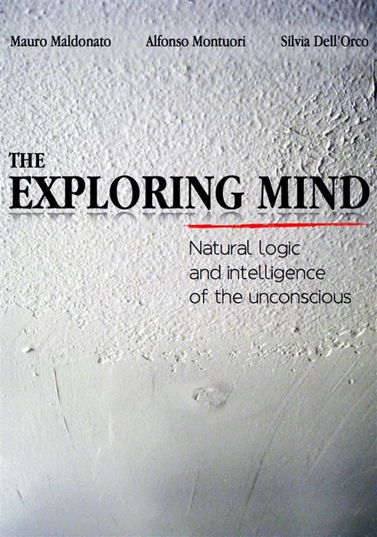 The exploring mind. Natural logic and intelligence of the un ... - cover