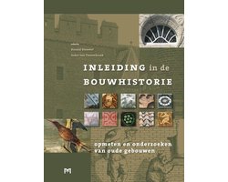 Inleiding in de bouwhistorie. Opmeten en onderzoeken van oude gebouwen