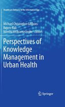 Healthcare Delivery in the Information Age 1 - Perspectives of Knowledge Management in Urban Health