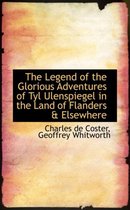 The Legend of the Glorious Adventures of Tyl Ulenspiegel in the Land of Flanders & Elsewhere