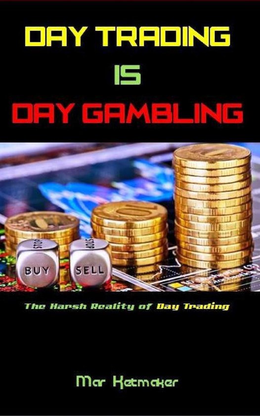 Day Trading IS Day Gambling - cover