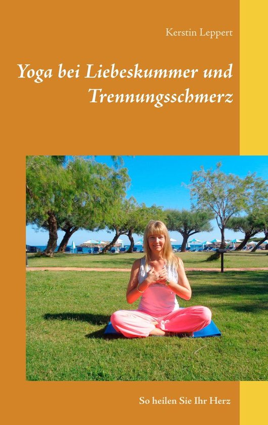 Yoga bei Liebeskummer und Trennungsschmerz (ebook), Kerstin Leppert