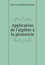 Application de L'Algebre a la Geometrie