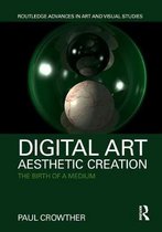 Routledge Advances in Art and Visual Studies- Digital Art, Aesthetic Creation