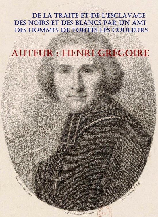 De la traite et de l’esclavage des noirs et des blancs par un ami des hommes de toutes les couleurs