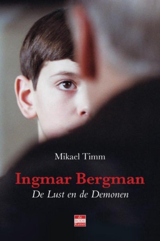 Cover van het boek 'Ingmar Bergman De lust en de demonen' van Mikael Timm