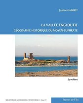 Bibliothèque archéologique et historique - La vallée engloutie (volume 1 : synthèse)