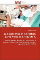 La kinase IKKe et l'infection par le Virus de l'Hépatite C