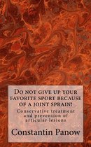 Do Not Give Up Your Favorite Sport Because Of Joint Sprain !