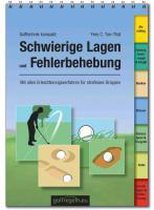 Golftechnik kompakt: Schwierige Lagen und Fehlerbehebung