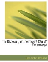 Thr Discovery of the Ancient City of Norumbega
