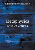 Metaphysica Nova Et Vetusta