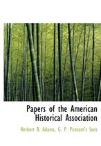 Papers of the American Historical Association