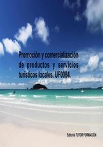 Promoción y comercialización de productos y servicios turísticos locales. UF0084.