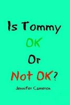 Is Tommy Ok or Not Ok?