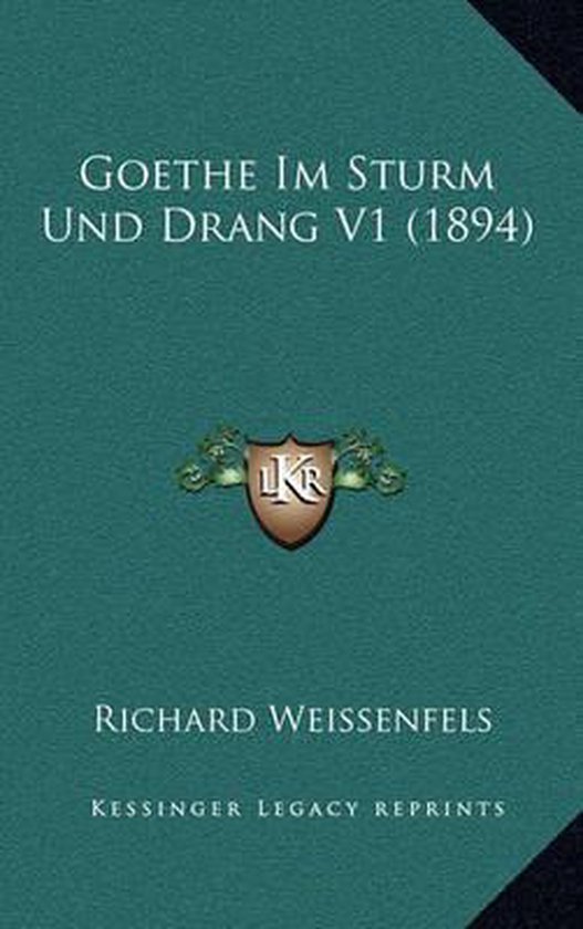 Goethe Im Sturm Und Drang V1 1894 Richard Weissenfels 9781167969508 Boeken 0705