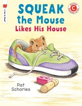 I Like to Read - Squeak the Mouse Likes His House