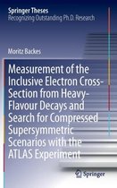 Measurement of the Inclusive Electron Cross-Section from Heavy-Flavour Decays and Search for Compressed Supersymmetric Scenarios with the ATLAS Experiment