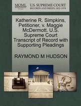 Katherine R. Simpkins, Petitioner, V. Maggie McDermott. U.S. Supreme Court Transcript of Record with Supporting Pleadings
