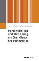 Persönlichkeit und Beziehung als Grundlage der Pädagogik