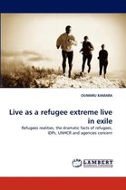 Live as a Refugee Extreme Live in Exile