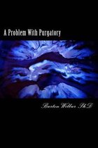 A Problem with Purgatory