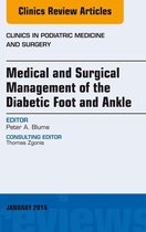 The Clinics: Orthopedics Volume 31-1 - Medical and Surgical Management of the Diabetic Foot and Ankle, An Issue of Clinics in Podiatric Medicine and Surgery