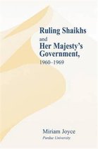 Ruling Shaikhs and Her Majesty's Government 1960-1969