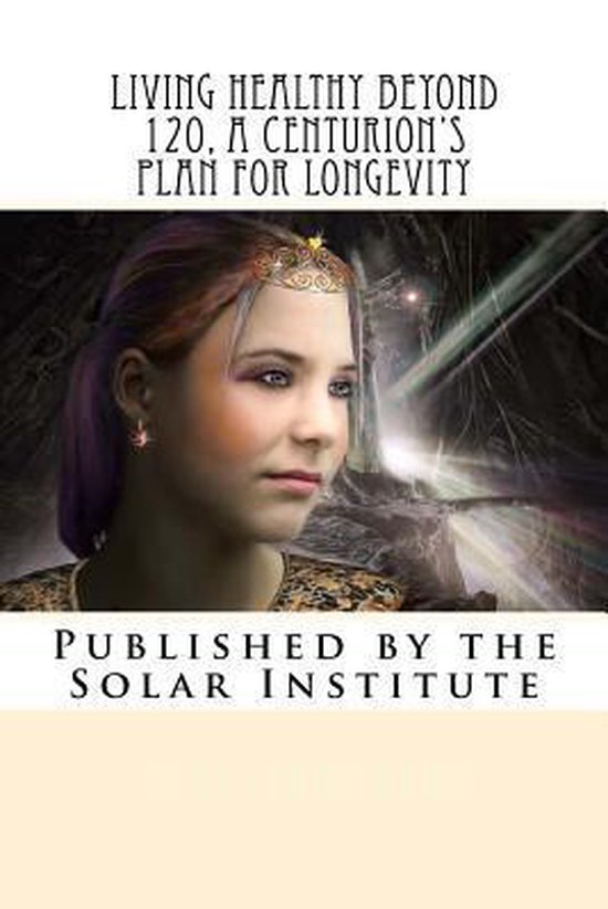Living Healthy Beyond 120, A Centurion's Plan for Longevity - cover