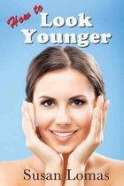 How to Look Younger