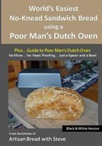 World's Easiest No-Knead Sandwich Bread using a Poor Man's Dutch Oven (Plus... Guide to Poor Man's Dutch Ovens) (B&W Version)