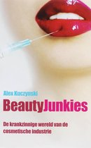 Beauty Junkies - De Krankzinnige Wereld Van De Cosmetische Industrie