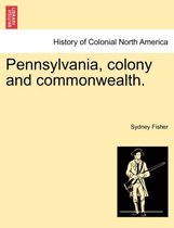 Pennsylvania, Colony and Commonwealth.