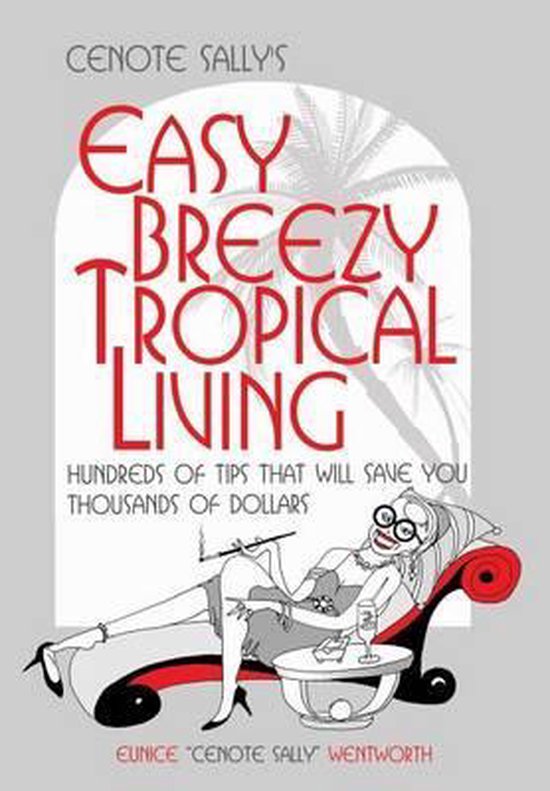Cenote Sally's Easy, Breezy Tropical Living - cover